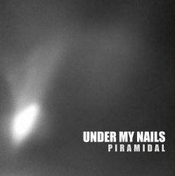 Under My Nails : Piramidal